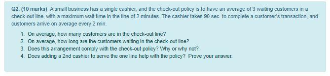 Q2. (10 marks) A small business has a single