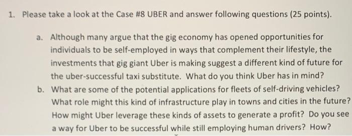 1. Please take a look at the Case #8 UBER and