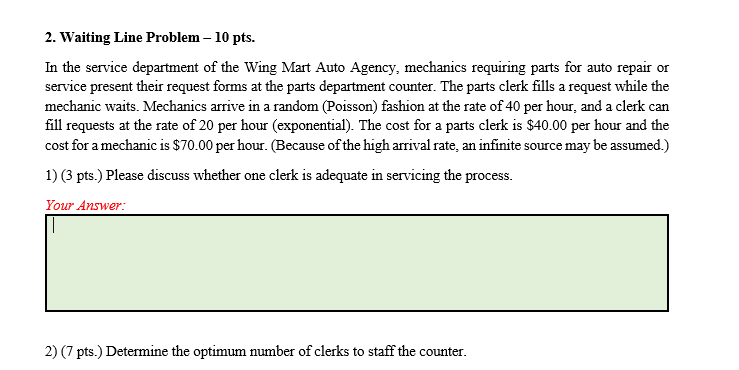 2. Waiting Line Problem - 10 pts. In the service