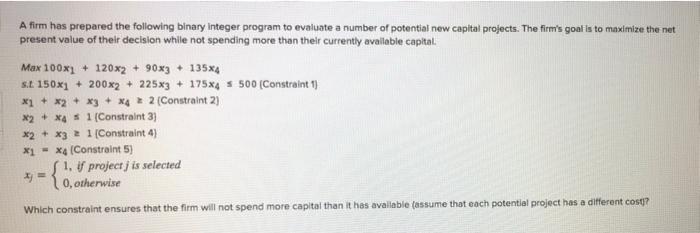 A firm has prepared the following binary integer