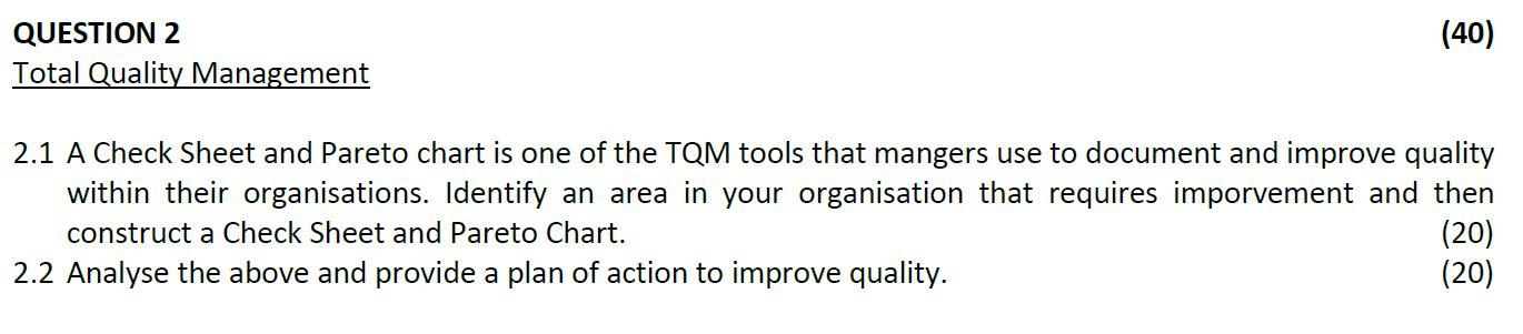 (40) QUESTION 2 Total Quality Management 2.1 A