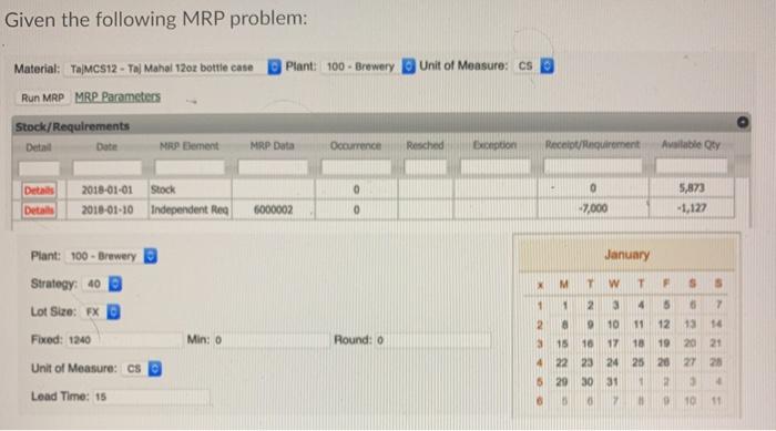 Given the following MRP problem: Unit of Measure:
