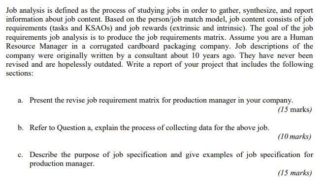 Job analysis is defined as the process of