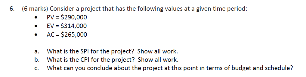 6. ( 6 marks) Consider a project that has the
