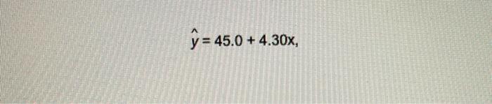 y = 45.0 + 4.30x, where = demand for Kool Air