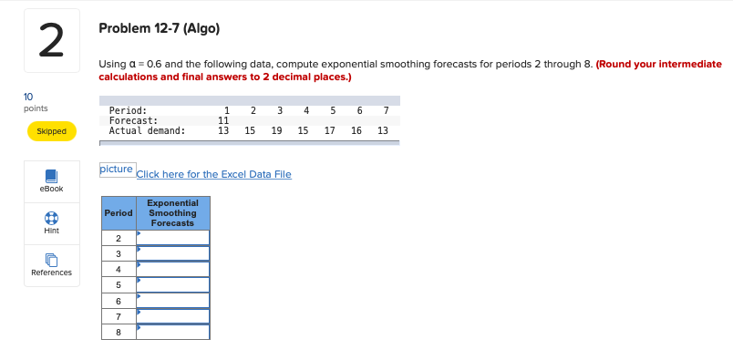 Problem 12-7 (Algo) 2 Using a = 0.6 and the