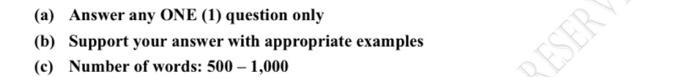 (a) Answer any ONE (1) question only (b) Support