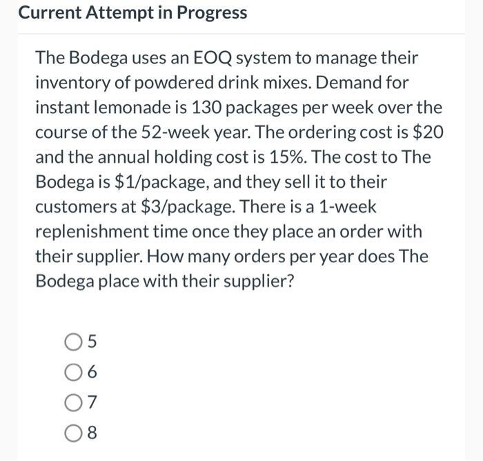 The Bodega uses an EOQ system to manage their