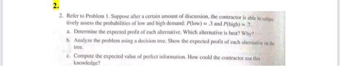 2. Refer to Problem 1. Suppose after a ceraain