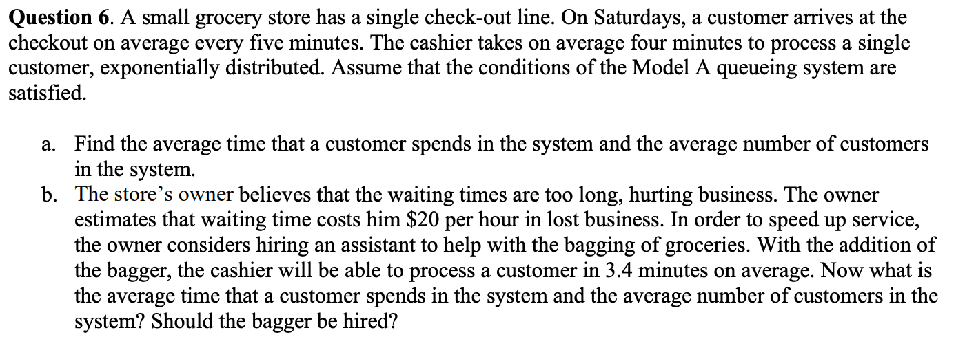 Question 6. A small grocery store has a single