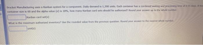 Bracket Manufacturing uses a Kanban system for a