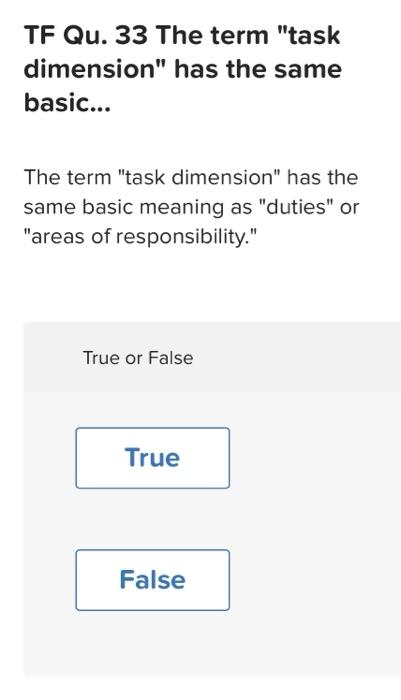 1. 2. 3. 4. TF Qu. 33 The term "task dimension"