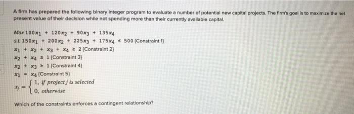 A firm has prepared the following binary Integer