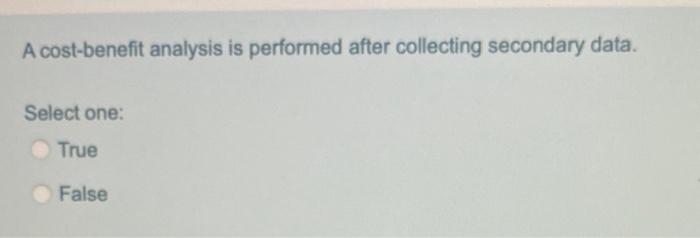 A cost-benefit analysis is performed after