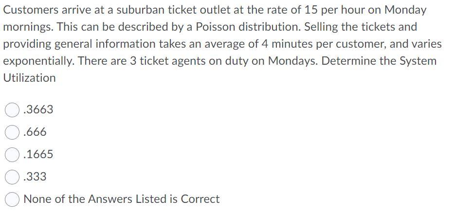 Customers arrive at a suburban ticket outlet at
