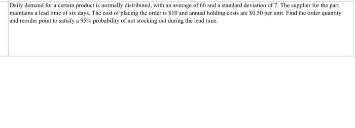 Daily demand for a certain product is normally