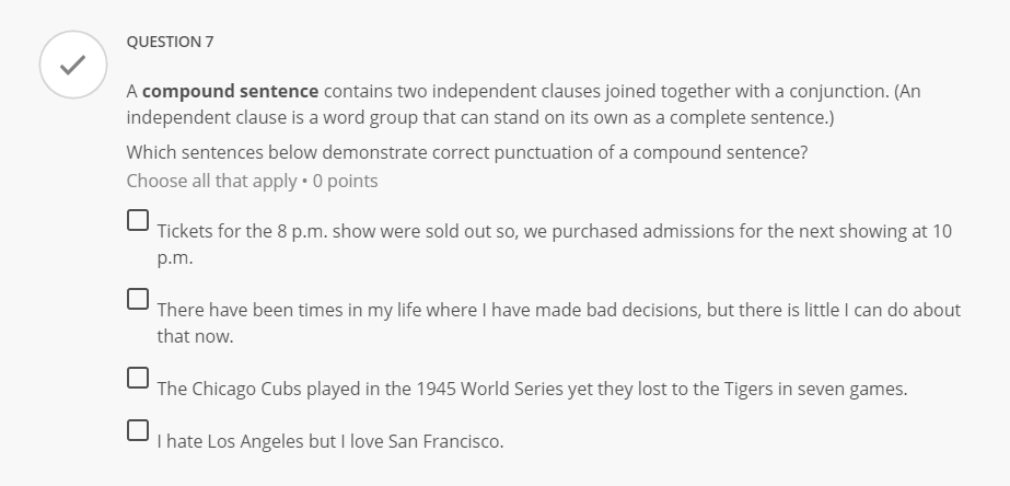 QUESTION 7 A compound sentence contains two