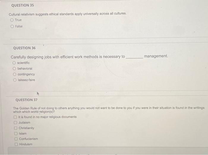 QUESTION 35 Cultural relativism suggests ethical