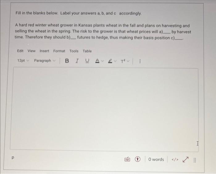 Fill in the blanks below. Label your answers a,b,