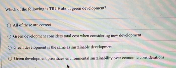 Which of the following is TRUE about green