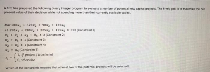 A firm has prepared the following binary integer