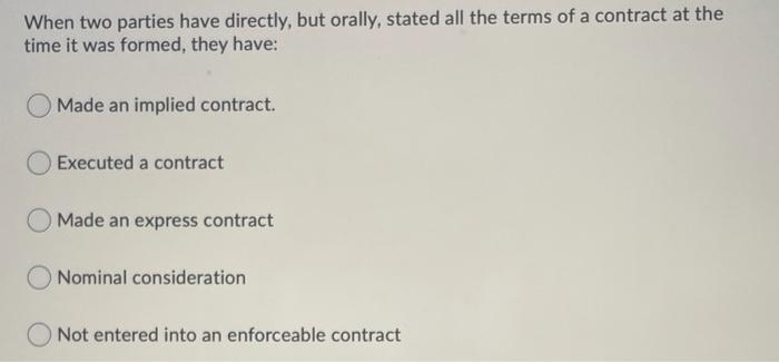 When two parties have directly, but orally,