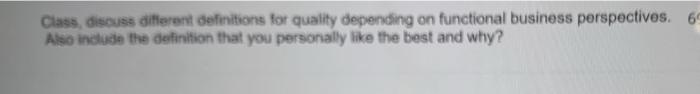 Class, discuss different definitions for quality