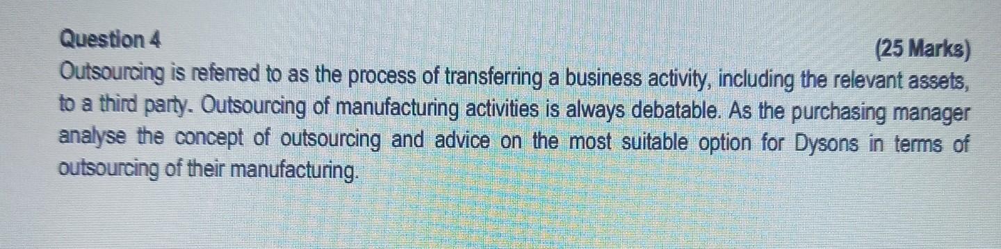 Question 4 (25 Marks) Outsourcing is referred to