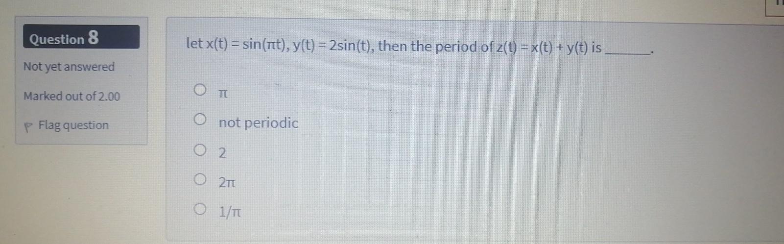 Question 8 let x(t) = sin(it), y(t) = 2sin(t),
