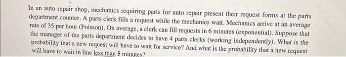 In an auto repair shop, mechanics requiring parts