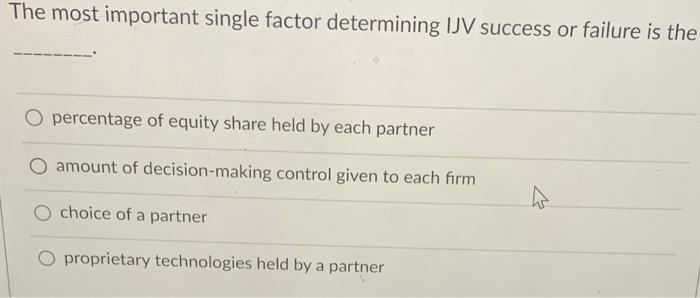 The most important single factor determining IJV