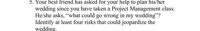 Your best friend has asked for your help to plan