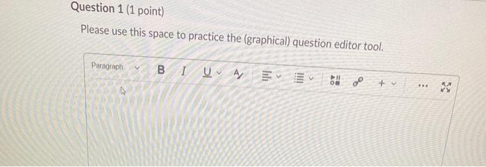 Question 1 (1 point) Please use this space to