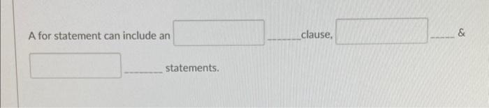 A for statement can include an clause, &
