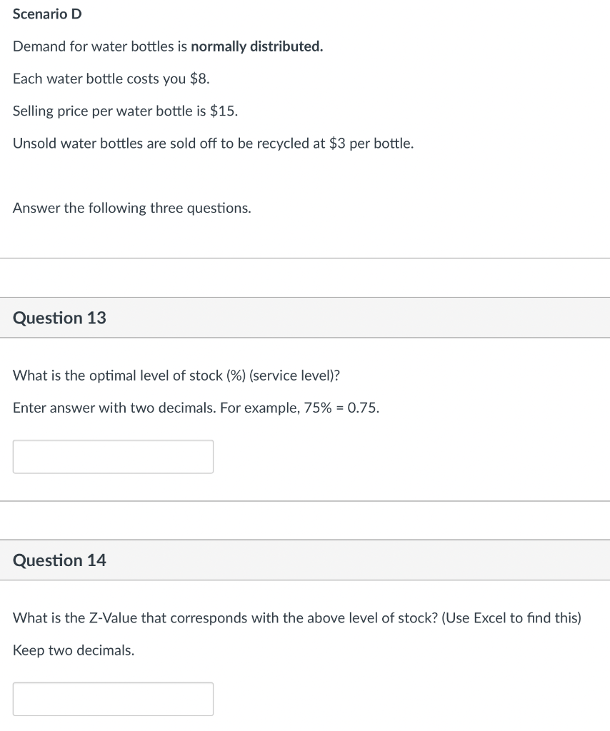 Demand for water bottles is normally distributed.