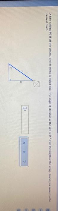 A kite is flying 96 ft off the ground, and its