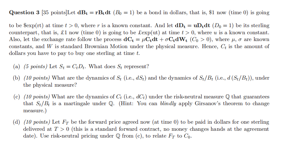 Question 3 (35 points]Let dBt = rt dt (Bo = 1) be