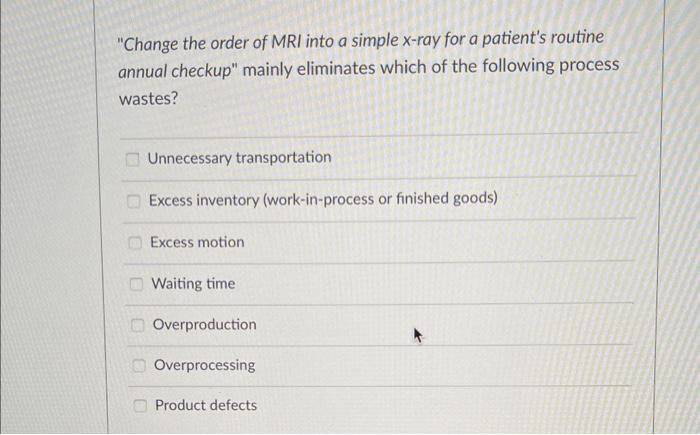 4 "Change the order of MRI into a simple x-ray