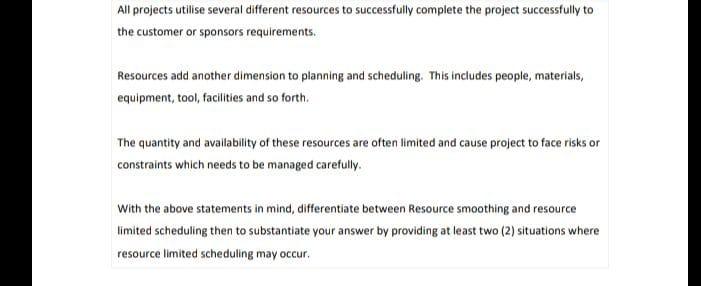 All projects utilise several different resources