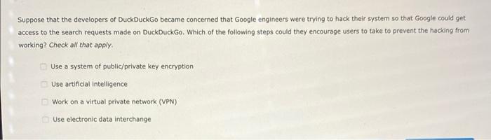 Suppose that the developers of DuckDuckGo became