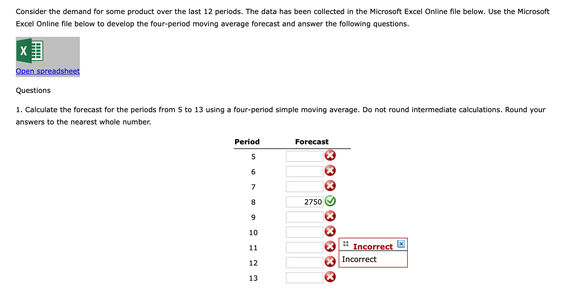 1 Moving Average Forecast (4 periods) Consider