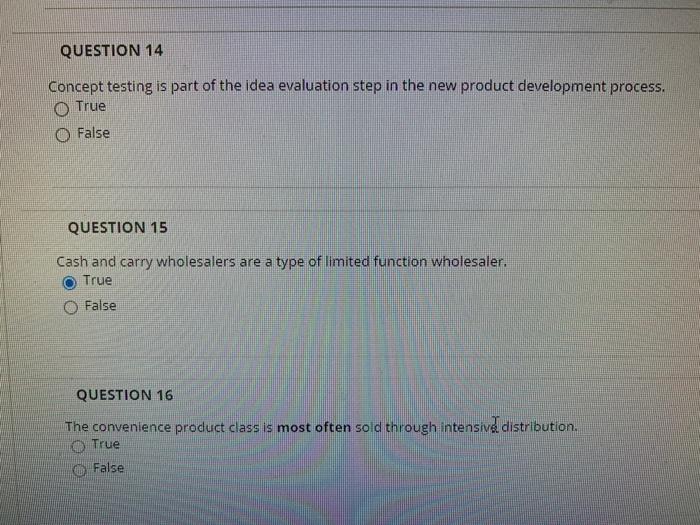 14 & 16 please ! QUESTION 14 Concept testing is