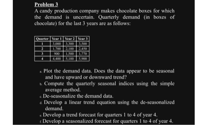Problem 3 A candy production company makes