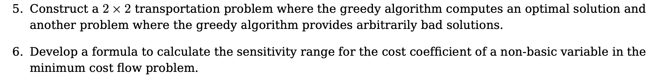 5. Construct a 2 x 2 transportation problem where