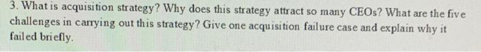 3. What is acquisition strategy? Why does this