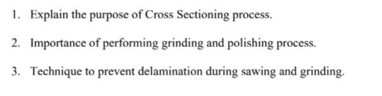 1. Explain the purpose of Cross Sectioning