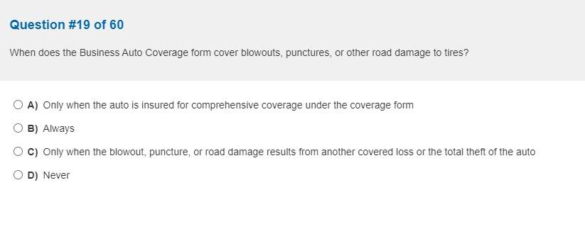 Question \#19 of 60 When does the Business Auto