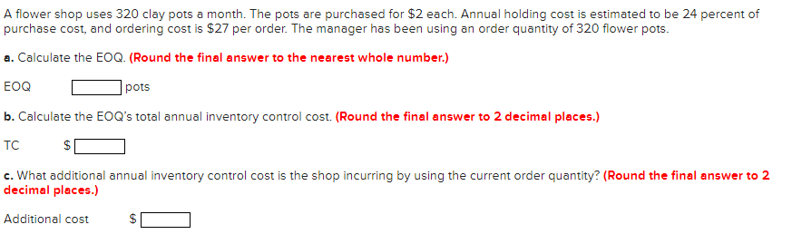 A flower shop uses 320 clay pots a month. The