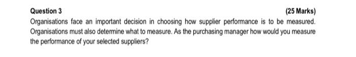 Question 3 (25 Marks) Organisations face an