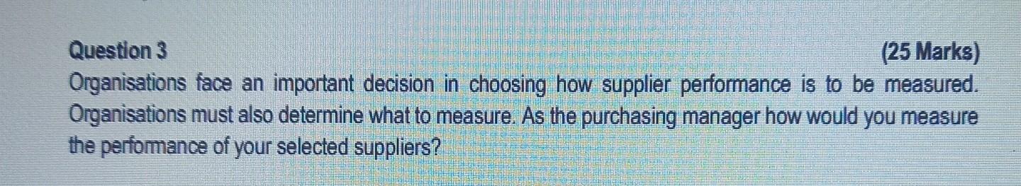 Question 3 (25 Marks) Organisations face an